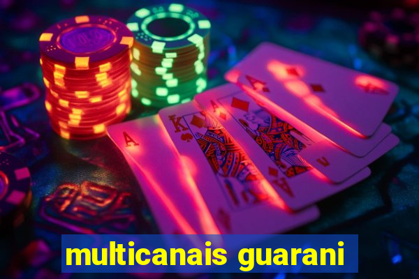 multicanais guarani